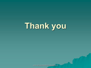 Thank you
www.drjayeshpatidar.blogspot.in
 