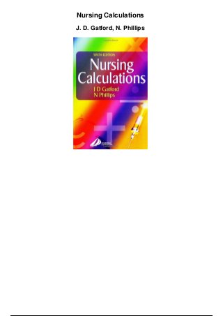 Nursing Calculations
J. D. Gatford, N. Phillips
 