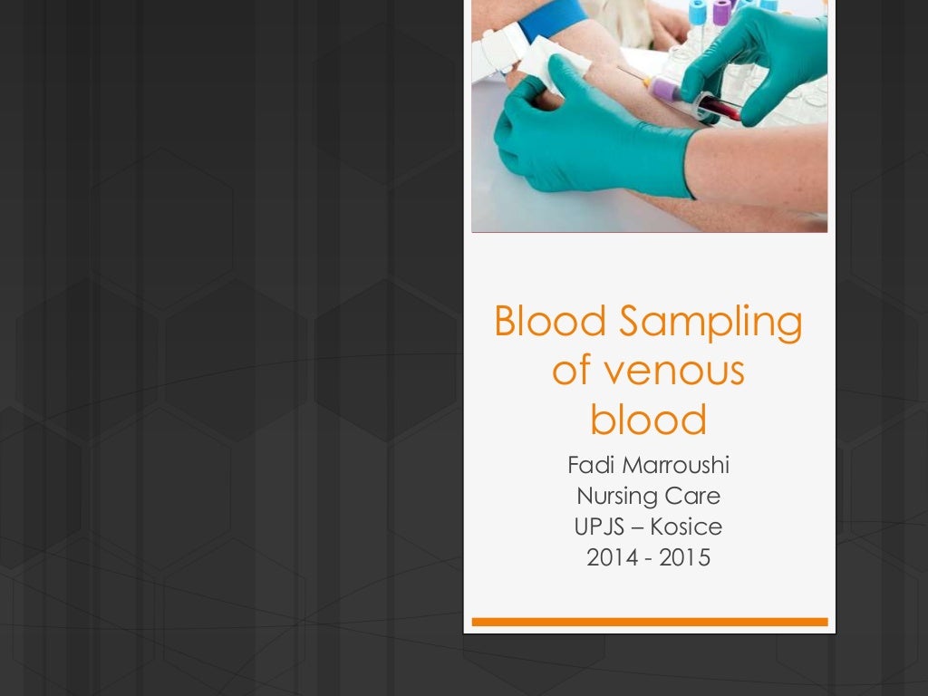 Blood sampling / collection of venous blood