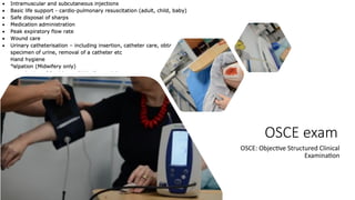 OSCE exam
OSCE: Objec+ve Structured Clinical
Examina+on
 