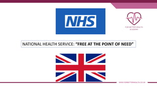 NATIONAL HEALTH SERVICE: “FREE AT THE POINT OF NEED”
 