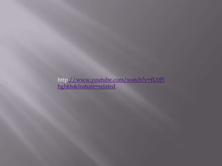 http://www.youtube.com/watch?v=fU0f5
bgbj0s&feature=related
 