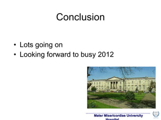 Conclusion Lots going on Looking forward to busy 2012 
