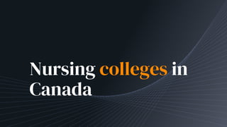 Nursing colleges in
Canada
 