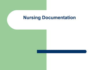 Nursing Documentation
 