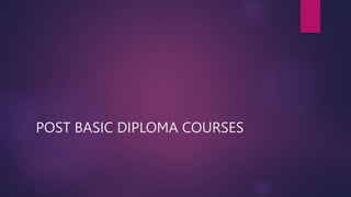 POST BASIC DIPLOMA COURSES
 