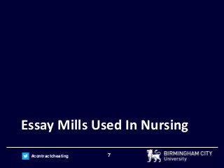 7#contractcheating
Essay Mills Used In Nursing
 