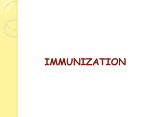 IMMUNIZATION
 