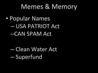 Memes & Memory Popular Names USA PATRIOT Act CAN SPAM Act Clean Water Act Superfund  