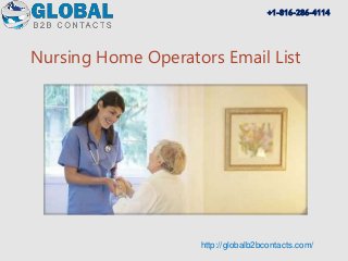 Nursing Home Operators Email List
http://globalb2bcontacts.com/
+1-816-286-4114
 