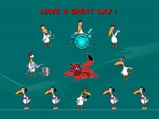 HAVE A GREAT DAY ! 