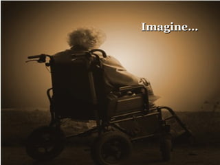 Imagine… 
