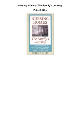 Nursing Homes: The Family's Journey
Peter S. Silin
 