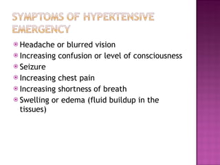 Headache or blurred vision  Increasing confusion or level of consciousness  Seizure  Increasing chest pain  Increasing shortness of breath  Swelling or edema (fluid buildup in the tissues)  