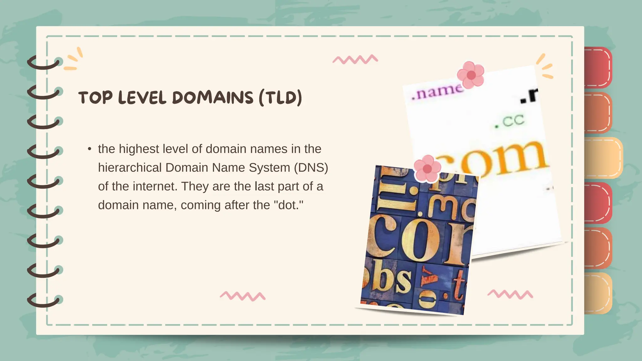 )
)
)
)
)
)
)
)
)
• the highest level of domain names in the
hierarchical Domain Name System (DNS)
of the internet. They are the last part of a
domain name, coming after the "dot."
)
)
)
)
)
)
)
)
)
 