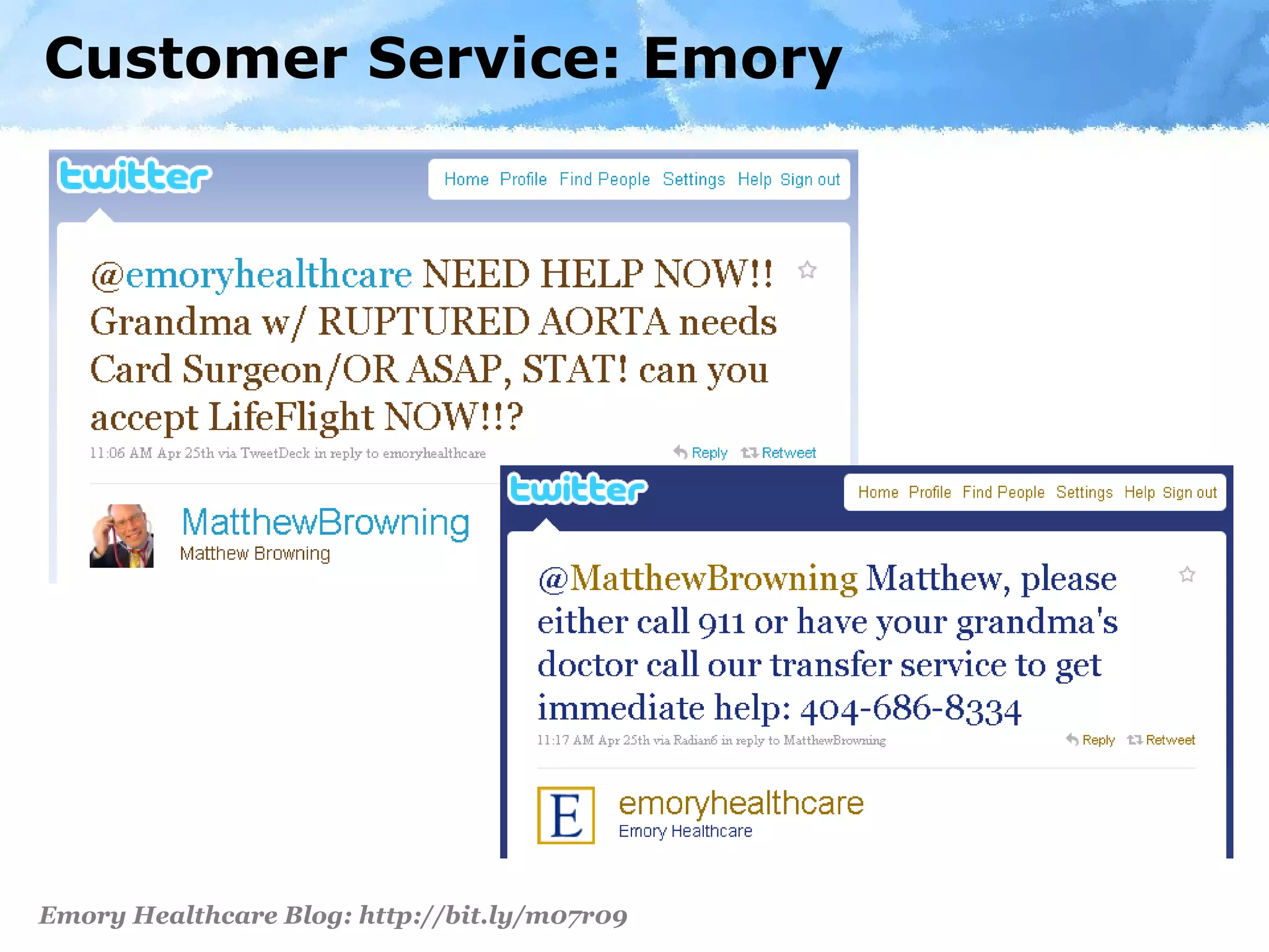 Customer Service: Emory Emory Healthcare Blog: http://bit.ly/m07r09 