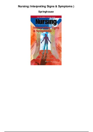 Nursing: Interpreting Signs & Symptoms )
Springhouse
 