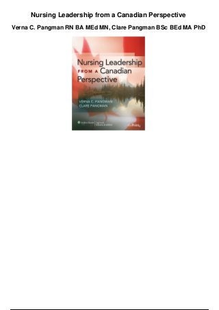 Nursing Leadership from a Canadian Perspective
Verna C. Pangman RN BA MEd MN, Clare Pangman BSc BEd MA PhD
 