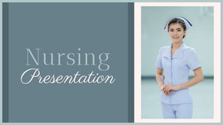 Nursing
Presentation
 