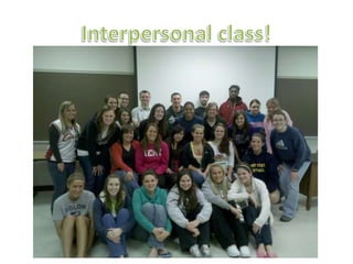 Interpersonal class!