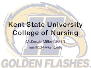 Kent State UniversityCollege of Nursing McKenzie Miller KSU SN mmill134@kent.edu 