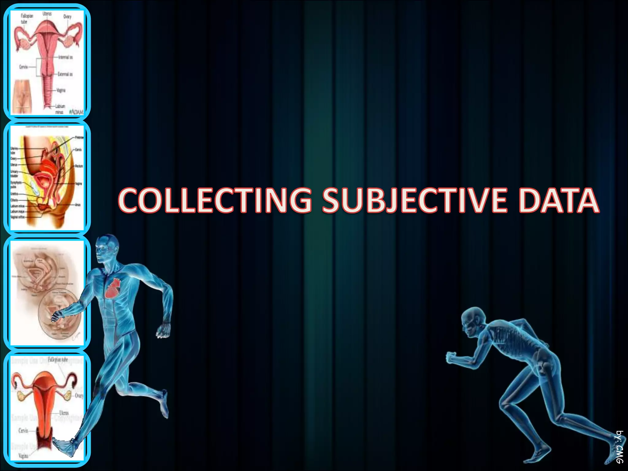 Approaches to Collecting Data for Assessing Client’s Health:ABDELLAH’S 21 Nursing ProblemsDOROTHEA OREM’S Components of Universal Self-CareGORDON’S Functional Health PatternsCorrelating a Body Systems Physical Examination with Data Gathered by Functional Health Area.