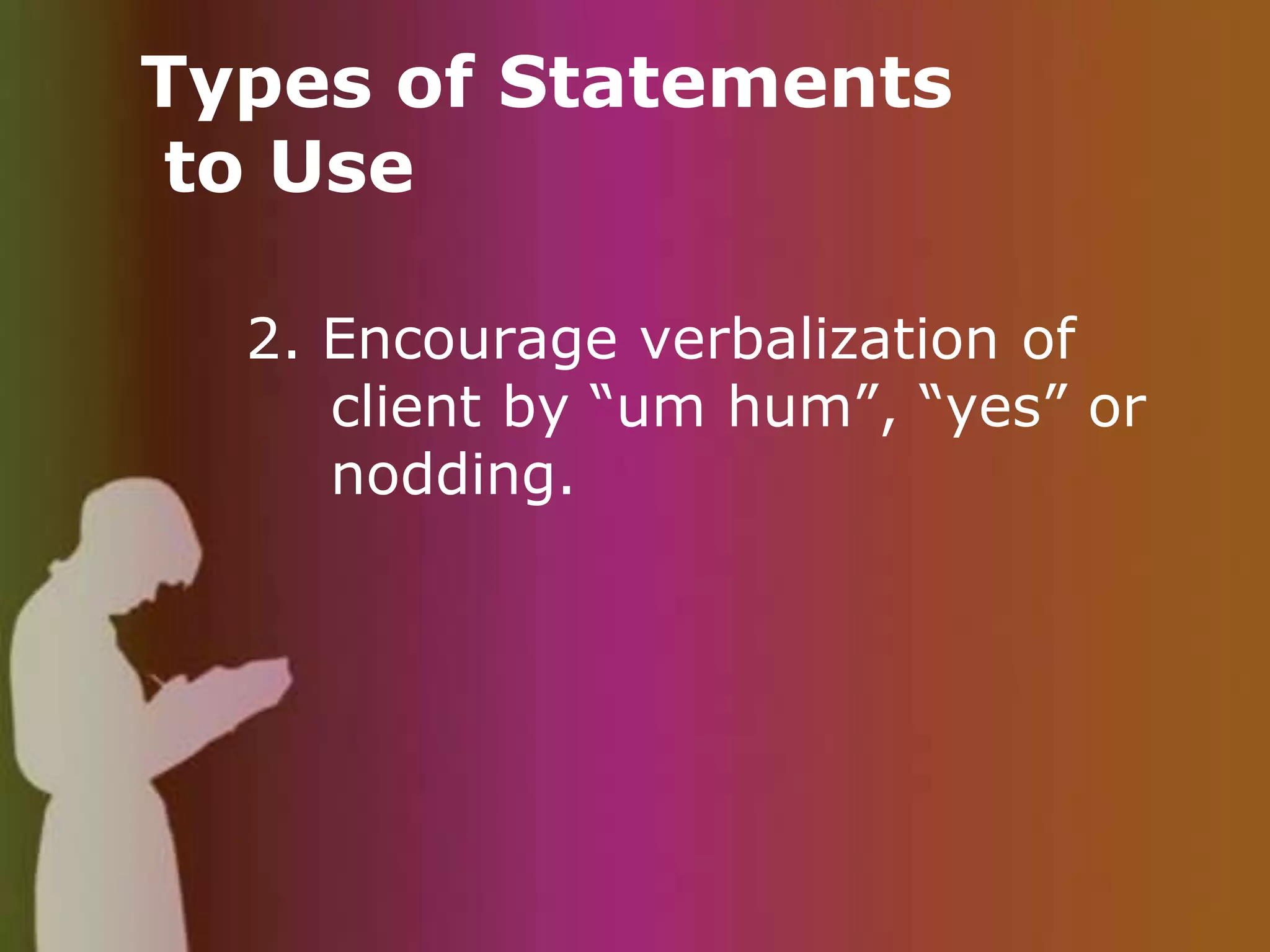 Interviewer at 45° angle to patient