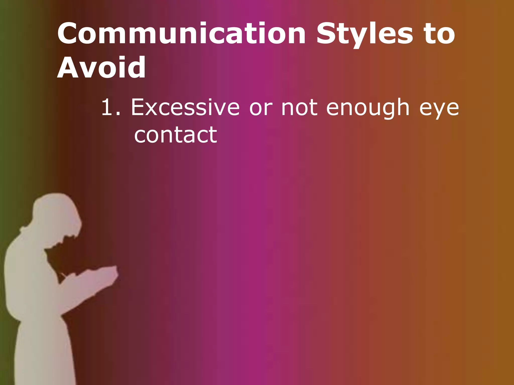 Excellent communication skills are needed