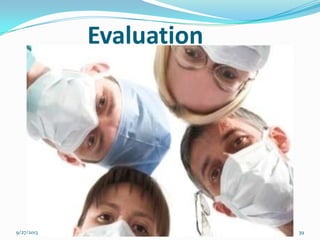 Evaluation
9/27/2013 39
 