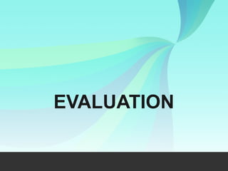 EVALUATION
 