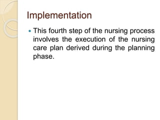 Nurse Implementation Nursing process | PPTX