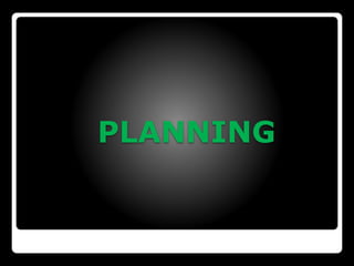 PLANNING
 