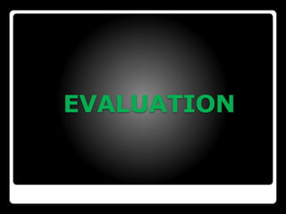 EVALUATION
 