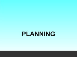 PLANNING
 