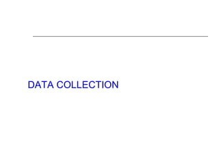 DATA COLLECTION
 