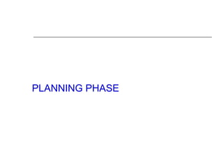 PLANNING PHASE
 