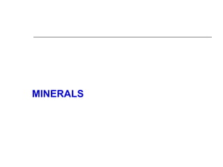 MINERALS
 