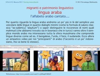 I.P.A.S.V.I. Brescia 2013 Nursing transculturale				 © 2013 Novantiqua Multimedia
Webref: http://www.cjk.org
migranti e pa...