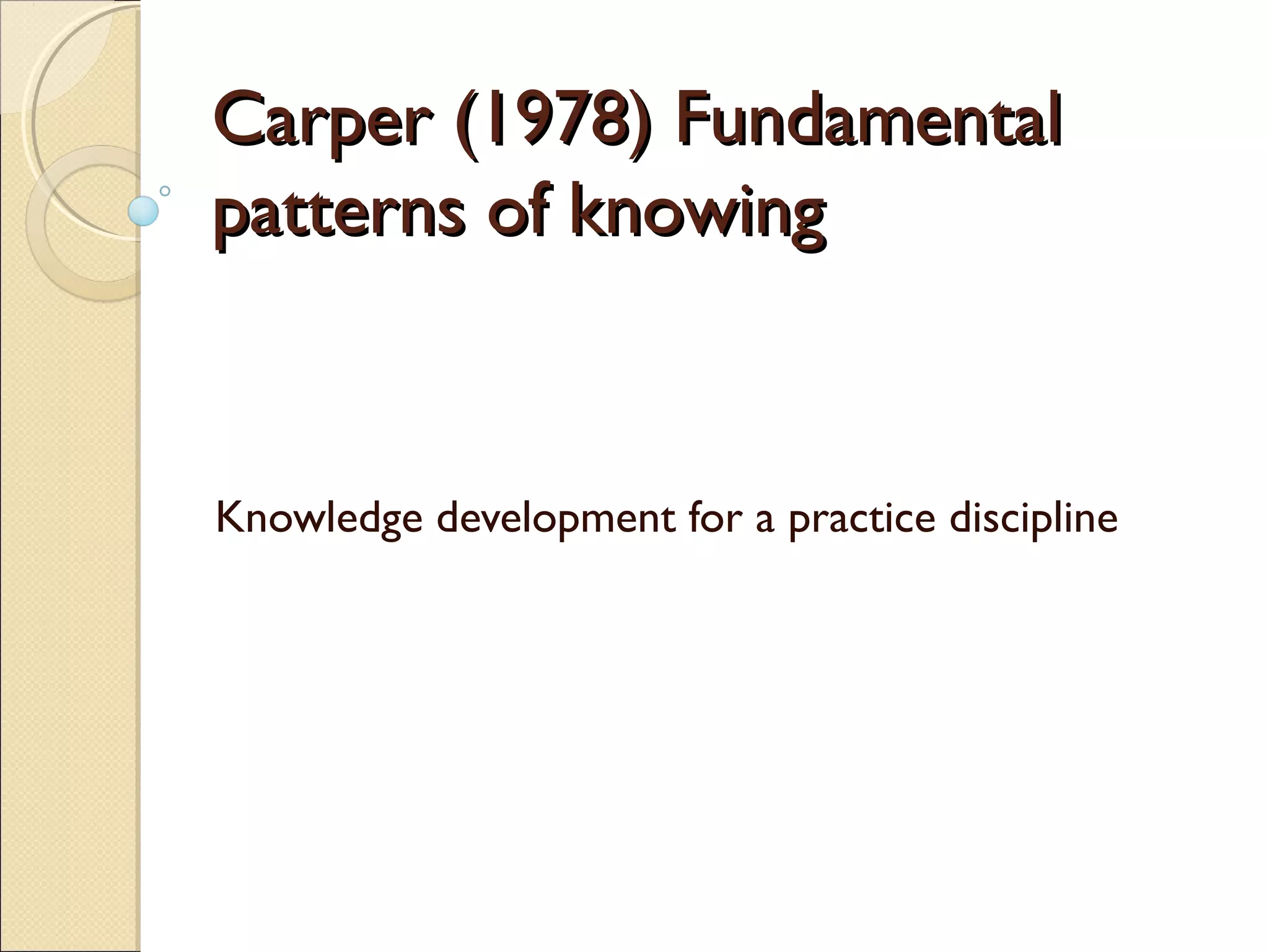 Fundamental Patterns Of Knowing In Nursing Nursings fundamental patterns of knowing | PPT
