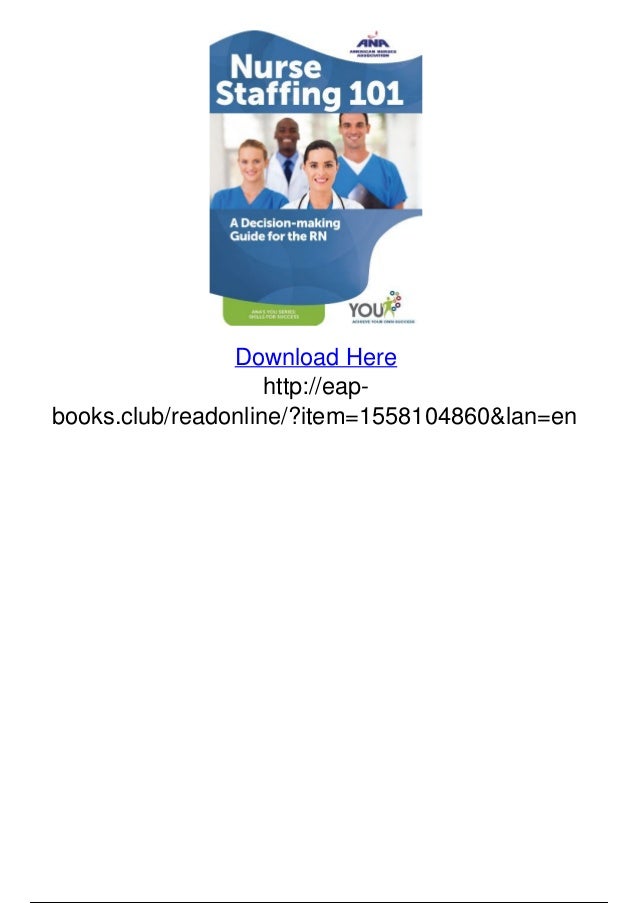 Nursing staffing 101 a decision making guide for rns pdf