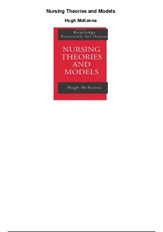Nursing Theories and Models
Hugh McKenna
 