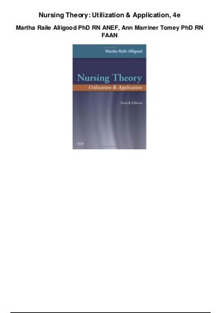 Nursing Theory: Utilization & Application, 4e
Martha Raile Alligood PhD RN ANEF, Ann Marriner Tomey PhD RN
FAAN
 