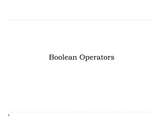 Boolean Operators
 