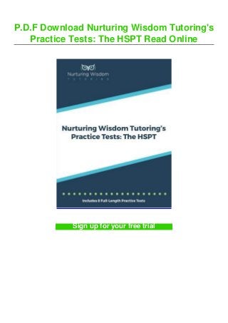 P.D.F Download Nurturing Wisdom Tutoring's
Practice Tests: The HSPT Read Online
Sign up for your free trial
 