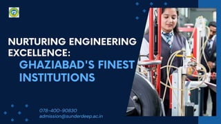 078-400-90830
admission@sunderdeep.ac.in
NURTURING ENGINEERING
EXCELLENCE:
GHAZIABAD'S FINEST
INSTITUTIONS
 