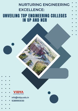 NURTURING ENGINEERING
EXCELLENCE:
UNVEILING TOP ENGINEERING COLLEGES
IN UP AND NCR
info@vidya.edu.in
9289993030
 