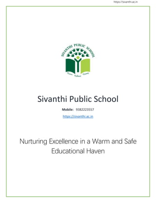 https://sivanthi.ac.in
Sivanthi Public School
Mobile: 9382223557
https://sivanthi.ac.in
Nurturing Excellence in a Warm and Safe
Educational Haven
 