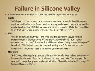 Failure in Silicone Valley<br />A failed start-up is a badge of honor and is often a positive resume item<br />Apple<br />...