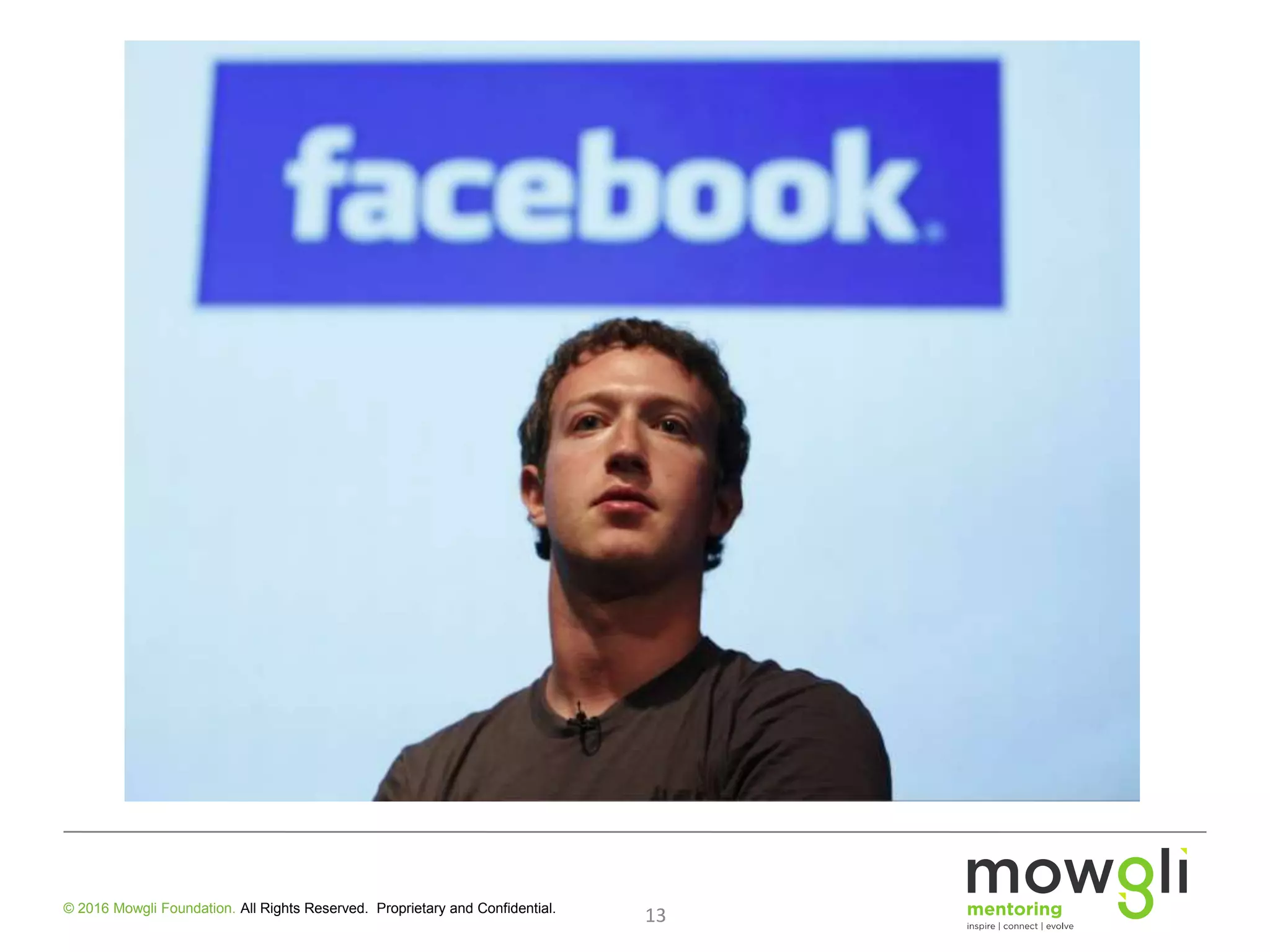 13© 2016 Mowgli Foundation. All Rights Reserved. Proprietary and Confidential.
 