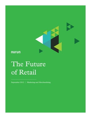 The Future
of Retail
September 2012 | Marketing and Merchandising
 